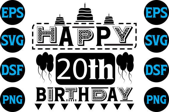 Happy Birthaday Svg Design, Happy 20th